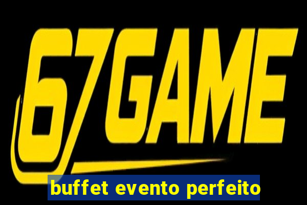 buffet evento perfeito